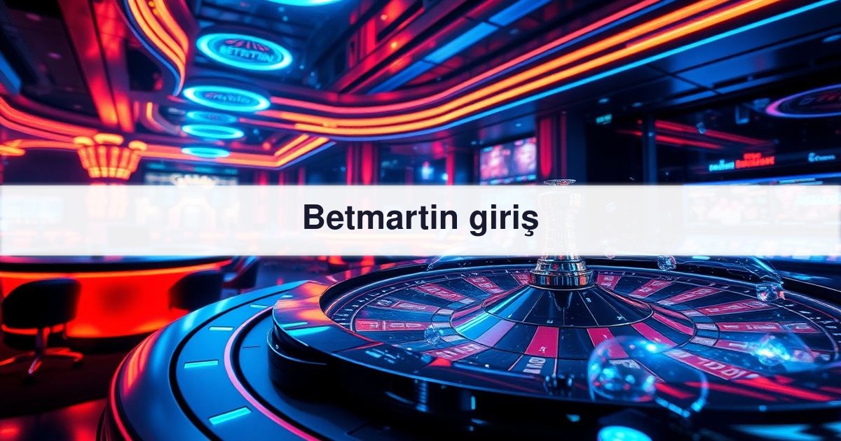 Betmartin giriş